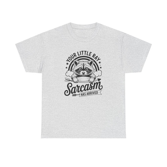 Sarcastic Raccoon T-Shirt — "Your Little Ray of Sarcasm Has Arrived" Graphic Tee