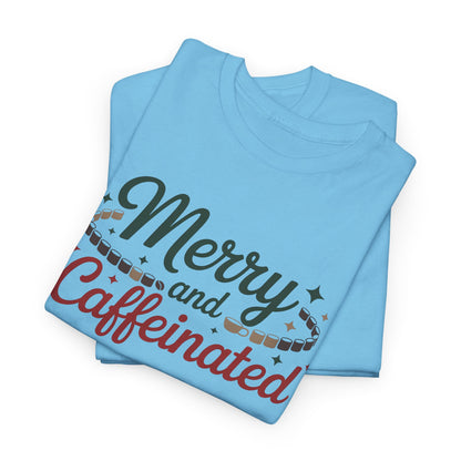 Merry and Caffeinated Tee
