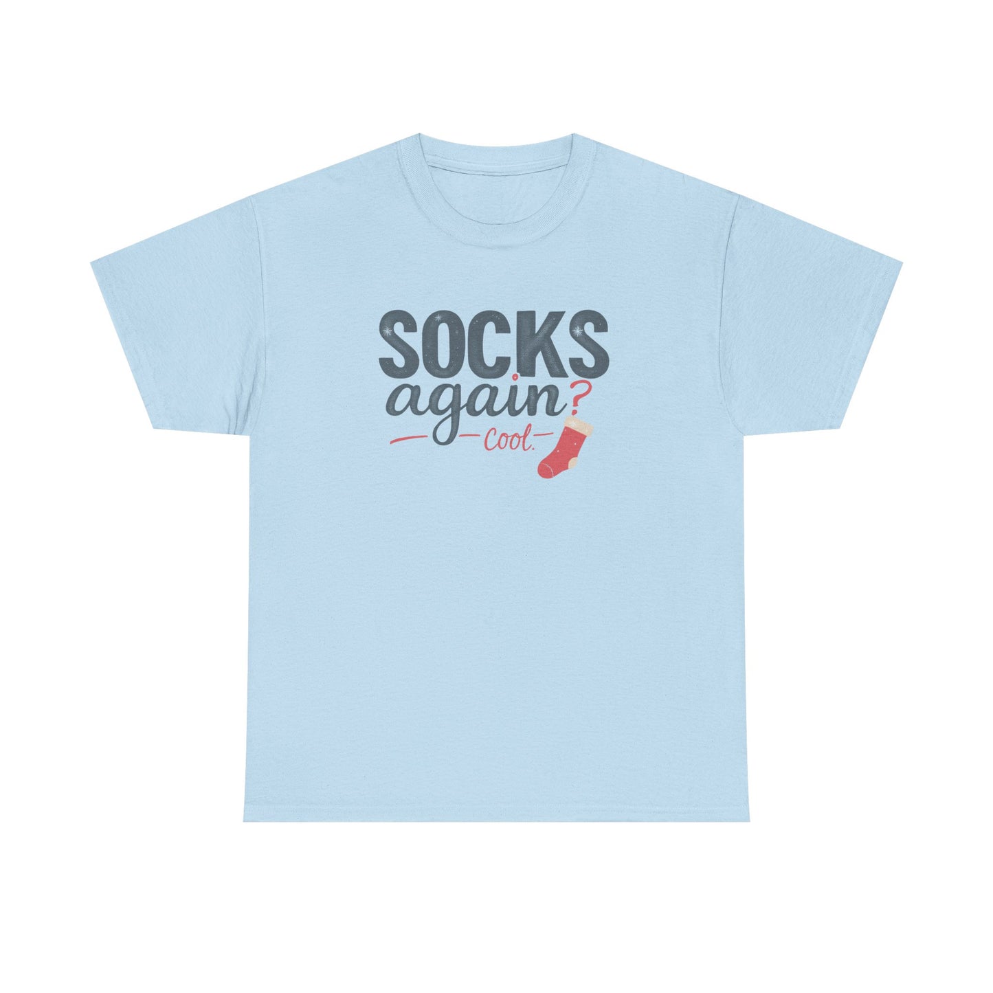 Socks Again? Cool Unisex Heavy Cotton Tee | Funny Gift for Sock Lovers, Casual Wear, Holiday Apparel, Quirky T-Shirt, Humorous Fashion