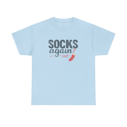 Socks Again? Cool Unisex Heavy Cotton Tee | Funny Gift for Sock Lovers, Casual Wear, Holiday Apparel, Quirky T-Shirt, Humorous Fashion