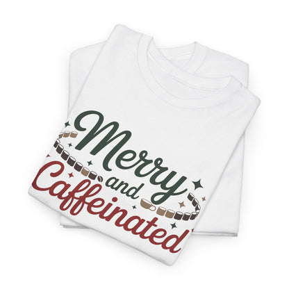 Merry and Caffeinated Tee