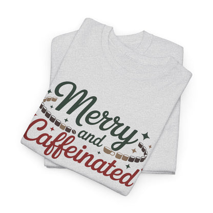 Merry and Caffeinated Tee