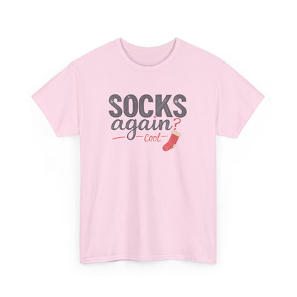 Socks Again? Cool Unisex Heavy Cotton Tee | Funny Gift for Sock Lovers, Casual Wear, Holiday Apparel, Quirky T-Shirt, Humorous Fashion