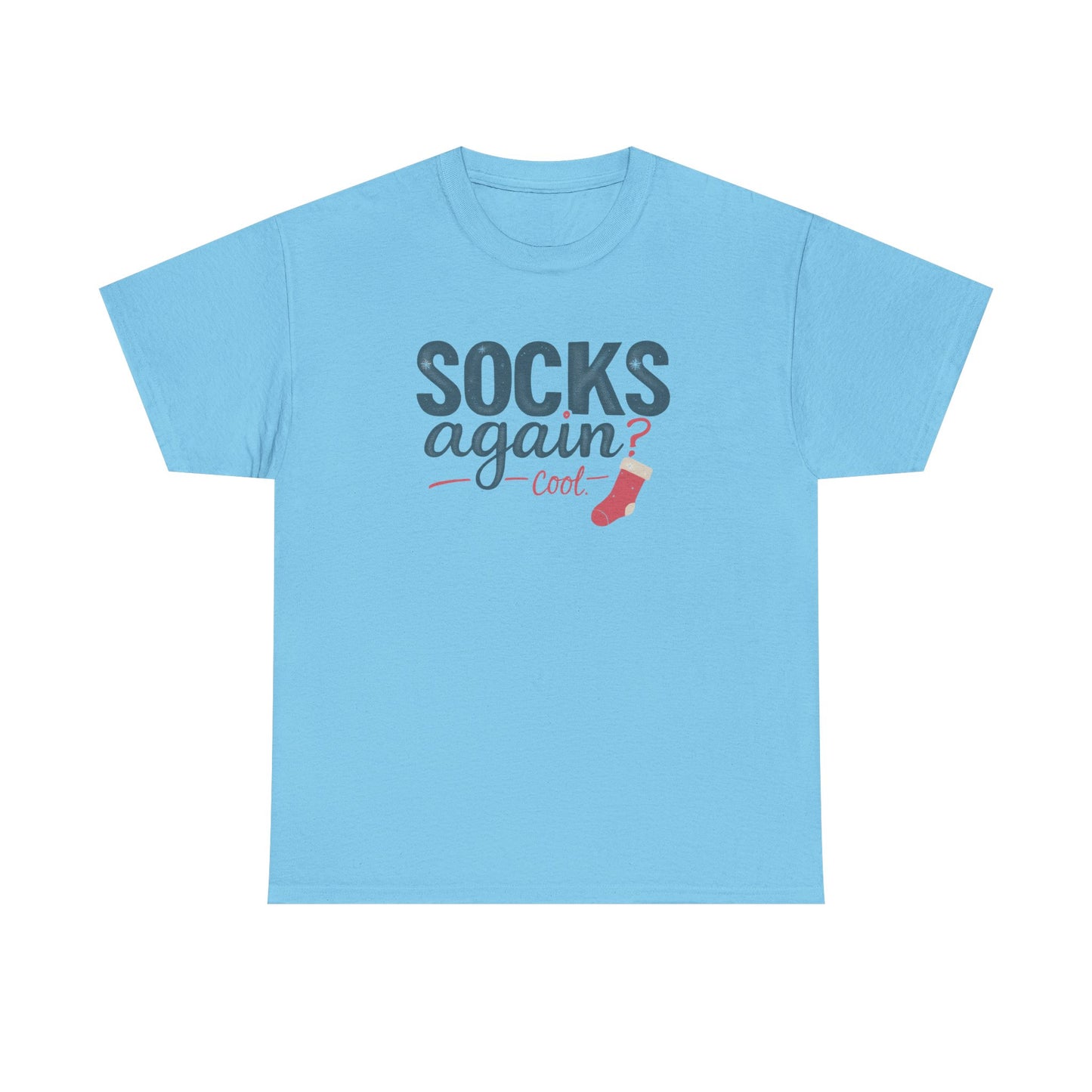 Socks Again? Cool Unisex Heavy Cotton Tee | Funny Gift for Sock Lovers, Casual Wear, Holiday Apparel, Quirky T-Shirt, Humorous Fashion