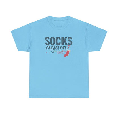 Socks Again? Cool Unisex Heavy Cotton Tee | Funny Gift for Sock Lovers, Casual Wear, Holiday Apparel, Quirky T-Shirt, Humorous Fashion
