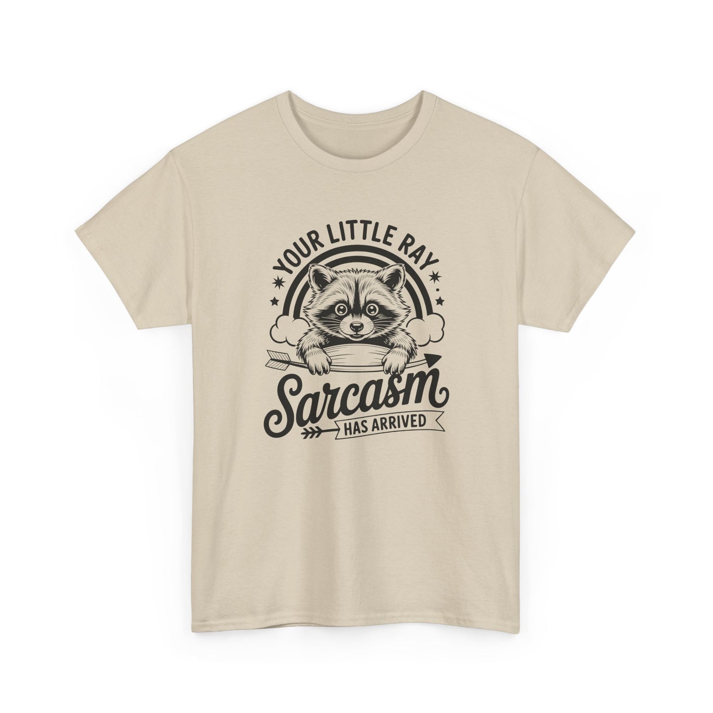 Sarcastic Raccoon T-Shirt — "Your Little Ray of Sarcasm Has Arrived" Graphic Tee