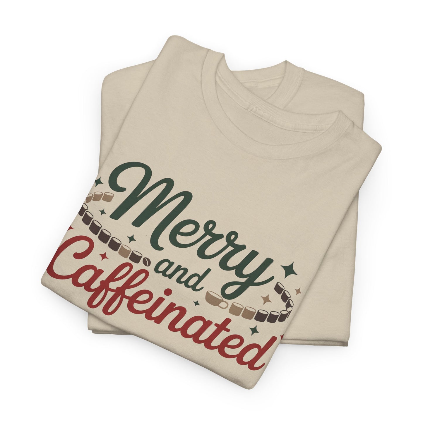 Merry and Caffeinated Tee