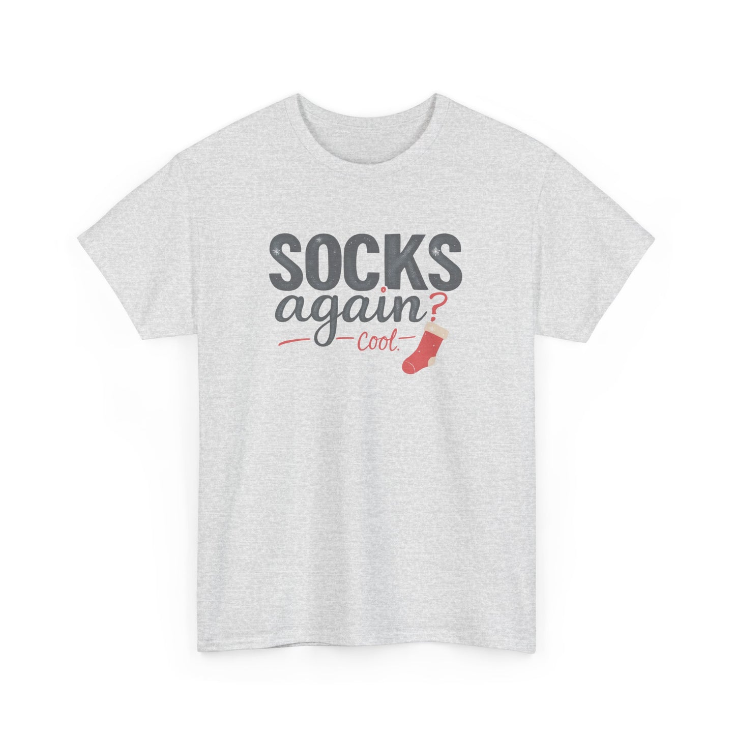 Socks Again? Cool Unisex Heavy Cotton Tee | Funny Gift for Sock Lovers, Casual Wear, Holiday Apparel, Quirky T-Shirt, Humorous Fashion