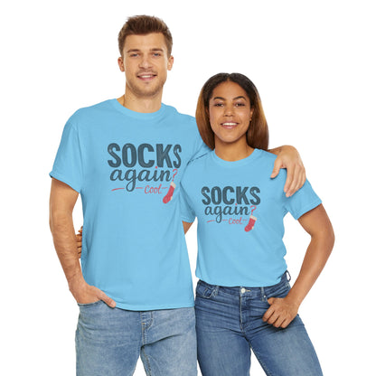 Socks Again? Cool Unisex Heavy Cotton Tee | Funny Gift for Sock Lovers, Casual Wear, Holiday Apparel, Quirky T-Shirt, Humorous Fashion