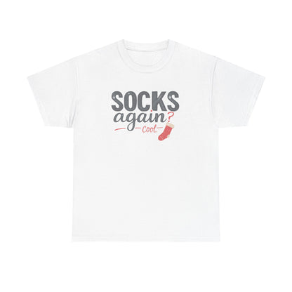 Socks Again? Cool Unisex Heavy Cotton Tee | Funny Gift for Sock Lovers, Casual Wear, Holiday Apparel, Quirky T-Shirt, Humorous Fashion