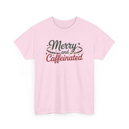 Merry and Caffeinated Tee