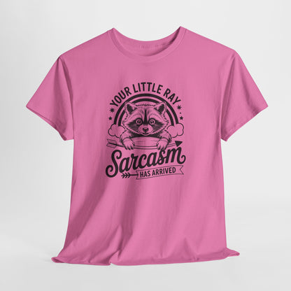 Sarcastic Raccoon T-Shirt — "Your Little Ray of Sarcasm Has Arrived" Graphic Tee