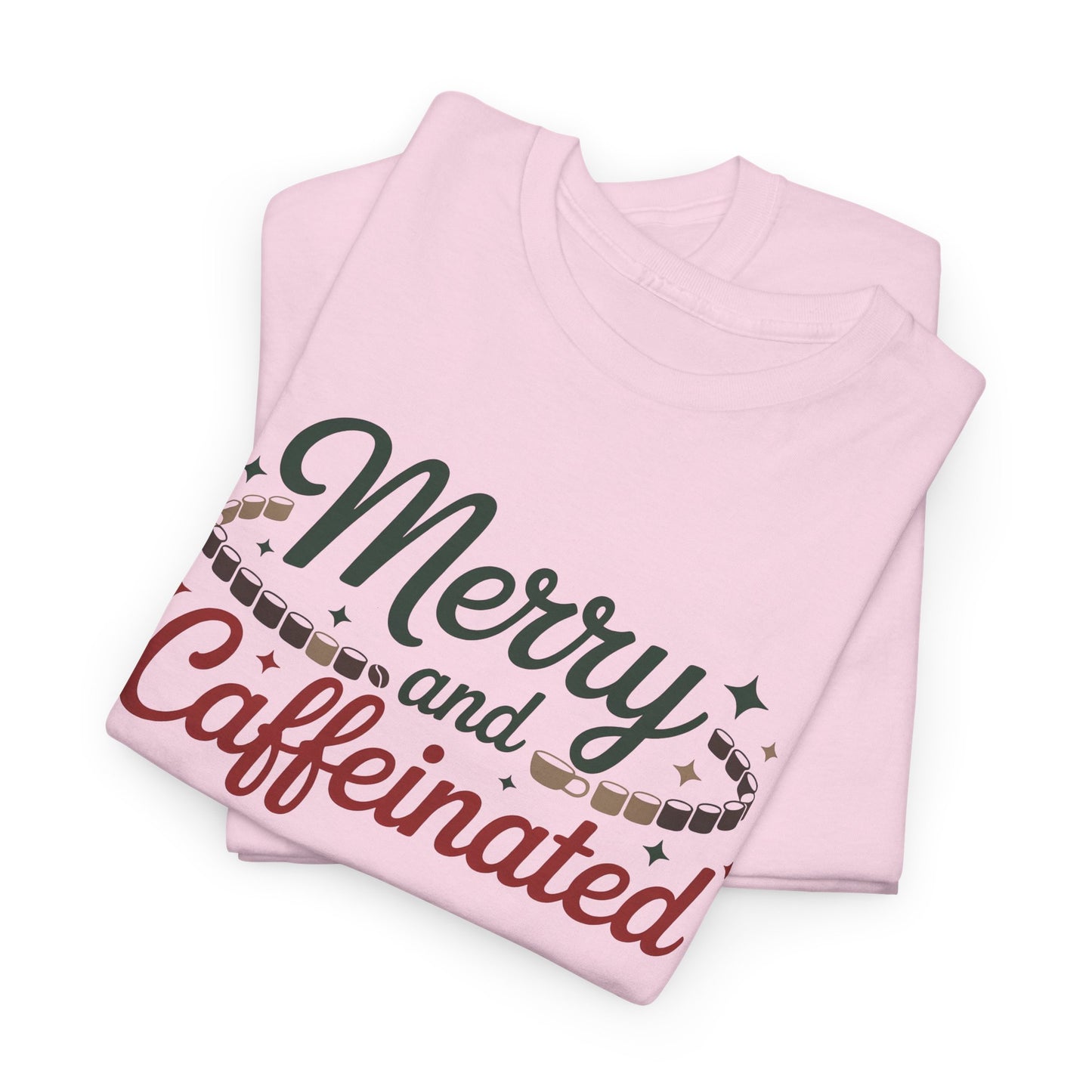 Merry and Caffeinated Tee