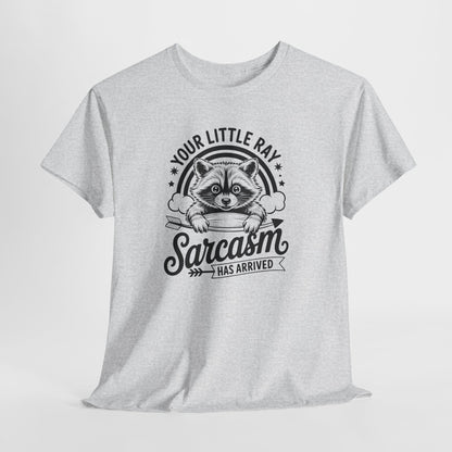 Sarcastic Raccoon T-Shirt — "Your Little Ray of Sarcasm Has Arrived" Graphic Tee