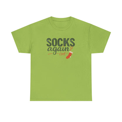 Socks Again? Cool Unisex Heavy Cotton Tee | Funny Gift for Sock Lovers, Casual Wear, Holiday Apparel, Quirky T-Shirt, Humorous Fashion