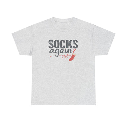 Socks Again? Cool Unisex Heavy Cotton Tee | Funny Gift for Sock Lovers, Casual Wear, Holiday Apparel, Quirky T-Shirt, Humorous Fashion
