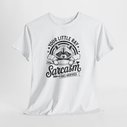 Sarcastic Raccoon T-Shirt — "Your Little Ray of Sarcasm Has Arrived" Graphic Tee