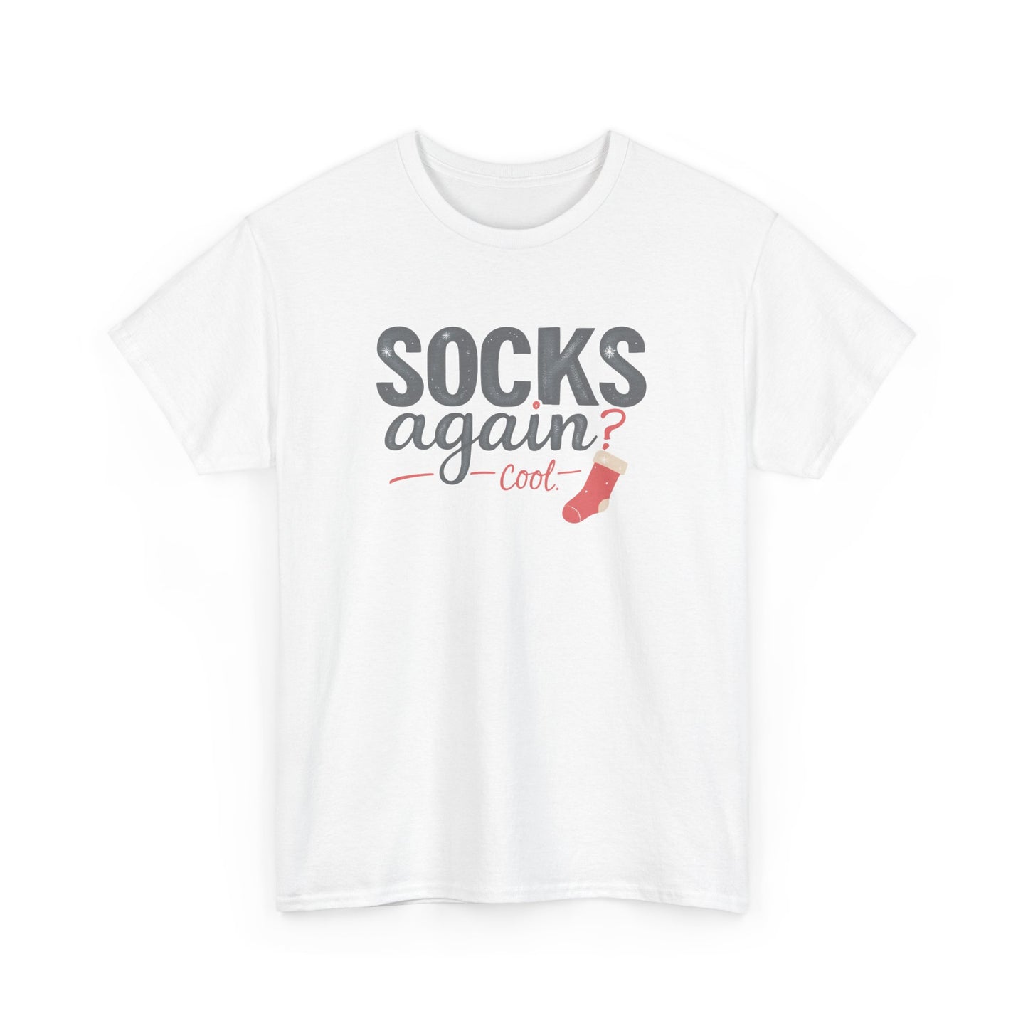 Socks Again? Cool Unisex Heavy Cotton Tee | Funny Gift for Sock Lovers, Casual Wear, Holiday Apparel, Quirky T-Shirt, Humorous Fashion