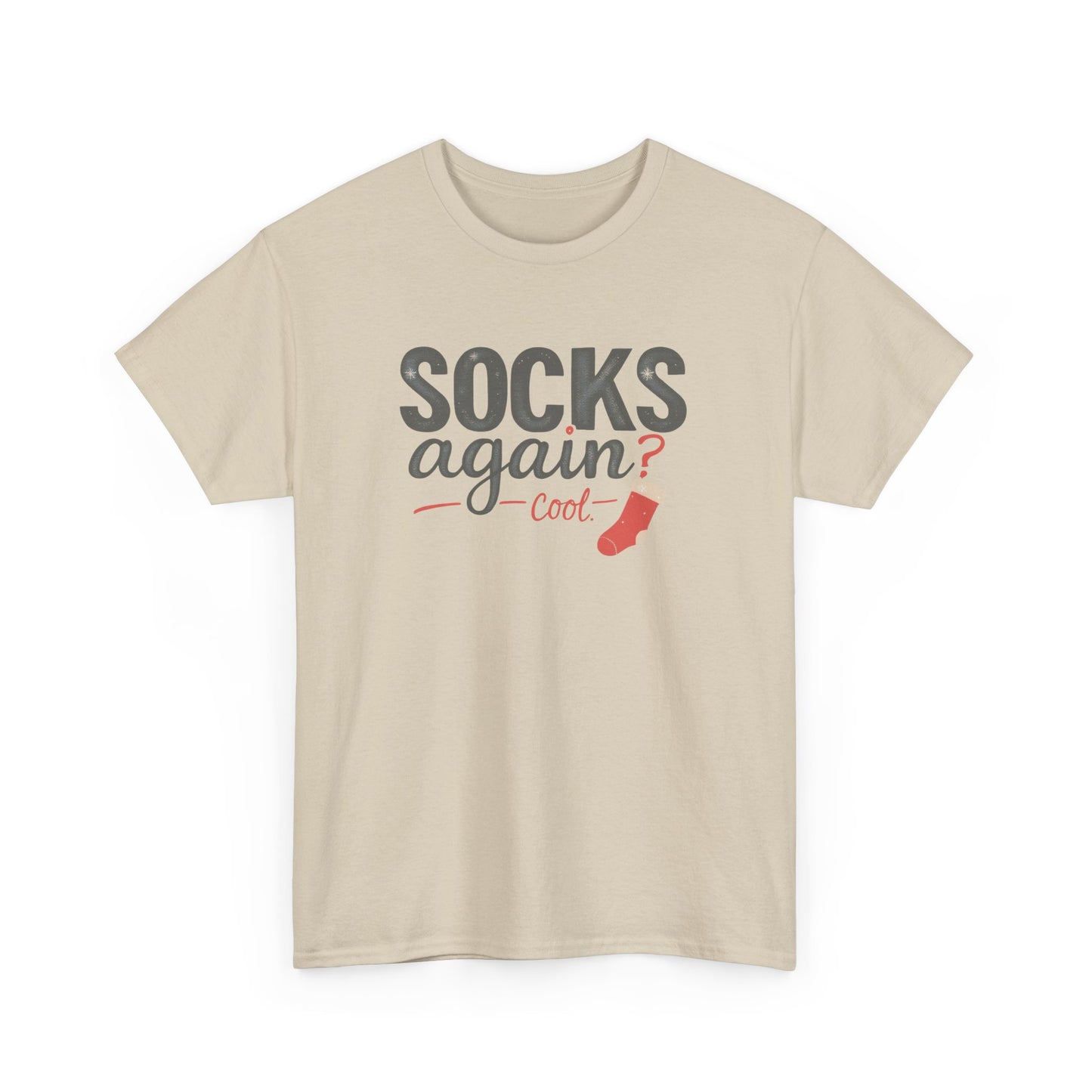 Socks Again? Cool Unisex Heavy Cotton Tee | Funny Gift for Sock Lovers, Casual Wear, Holiday Apparel, Quirky T-Shirt, Humorous Fashion