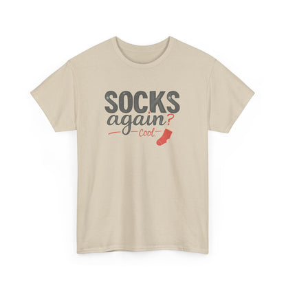 Socks Again? Cool Unisex Heavy Cotton Tee | Funny Gift for Sock Lovers, Casual Wear, Holiday Apparel, Quirky T-Shirt, Humorous Fashion