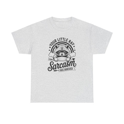 Sarcastic Raccoon T-Shirt — "Your Little Ray of Sarcasm Has Arrived" Graphic Tee