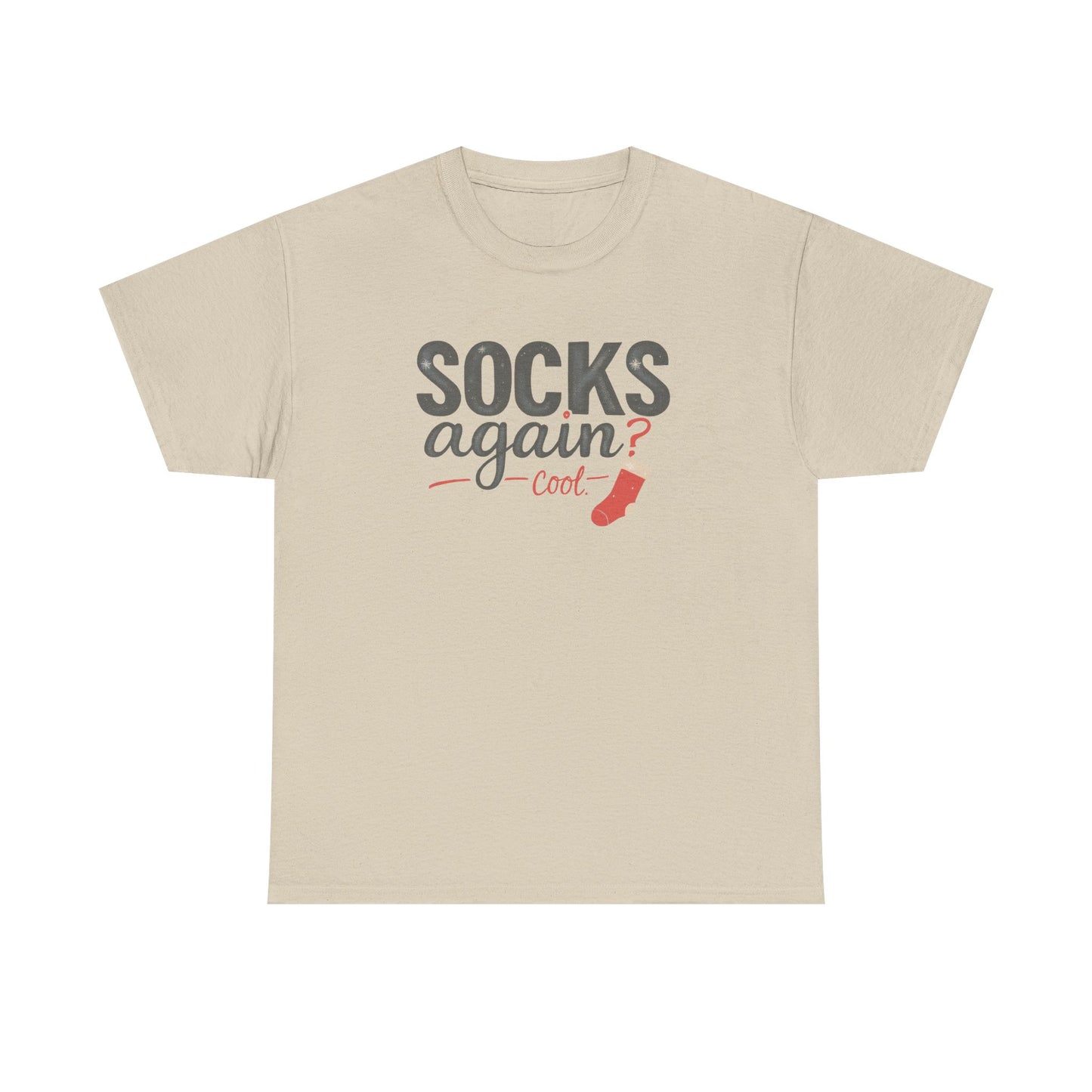 Socks Again? Cool Unisex Heavy Cotton Tee | Funny Gift for Sock Lovers, Casual Wear, Holiday Apparel, Quirky T-Shirt, Humorous Fashion