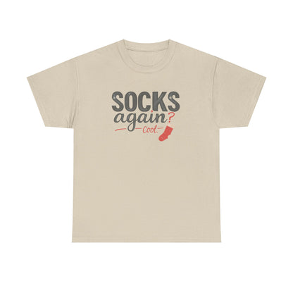 Socks Again? Cool Unisex Heavy Cotton Tee | Funny Gift for Sock Lovers, Casual Wear, Holiday Apparel, Quirky T-Shirt, Humorous Fashion