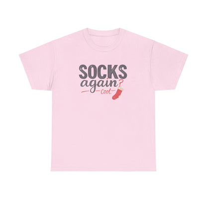 Socks Again? Cool Unisex Heavy Cotton Tee | Funny Gift for Sock Lovers, Casual Wear, Holiday Apparel, Quirky T-Shirt, Humorous Fashion