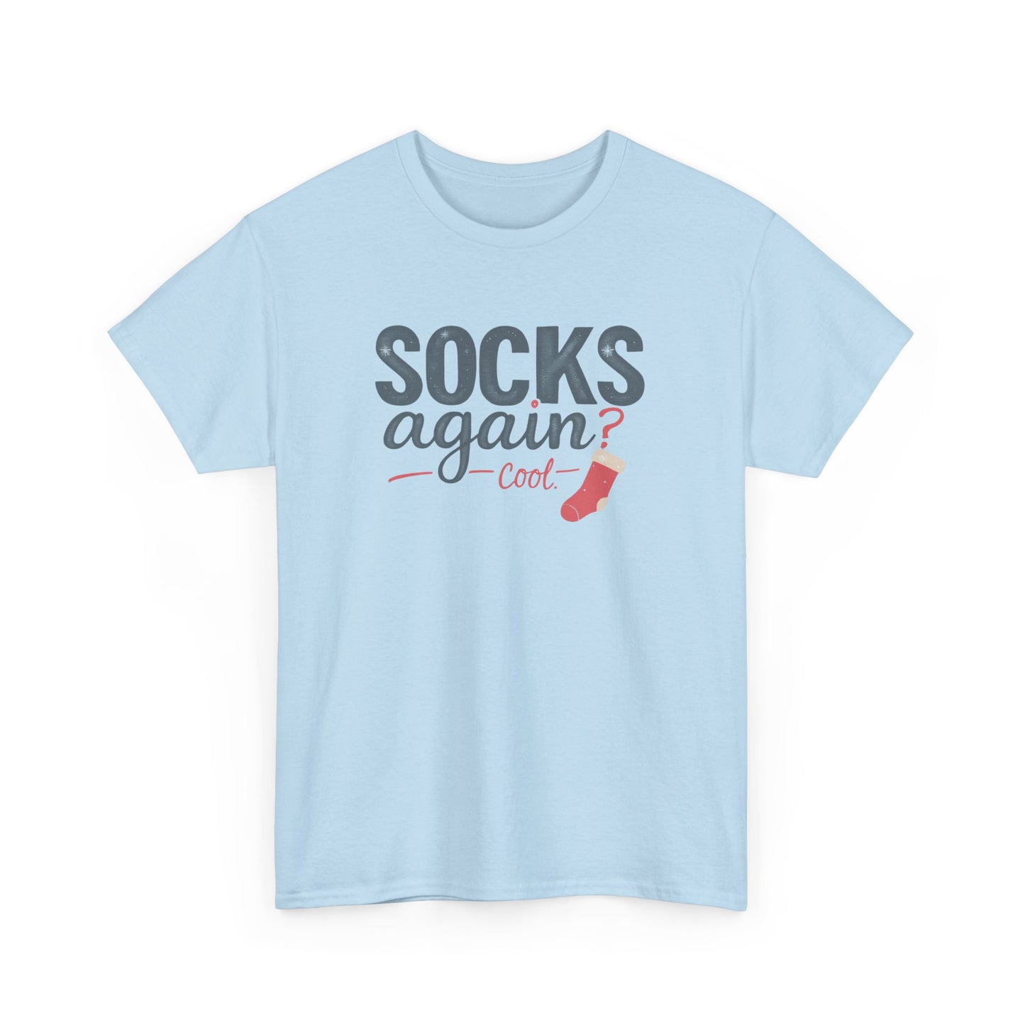 Socks Again? Cool Unisex Heavy Cotton Tee | Funny Gift for Sock Lovers, Casual Wear, Holiday Apparel, Quirky T-Shirt, Humorous Fashion