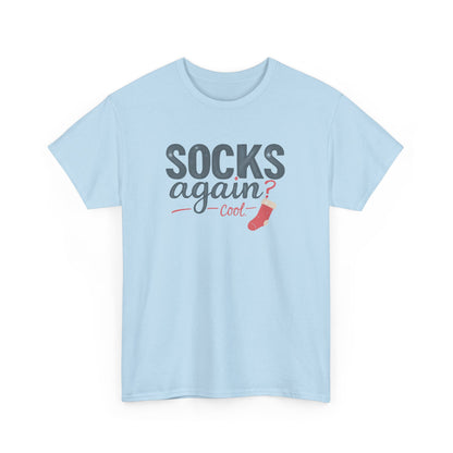 Socks Again? Cool Unisex Heavy Cotton Tee | Funny Gift for Sock Lovers, Casual Wear, Holiday Apparel, Quirky T-Shirt, Humorous Fashion