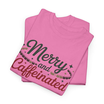 Merry and Caffeinated Tee